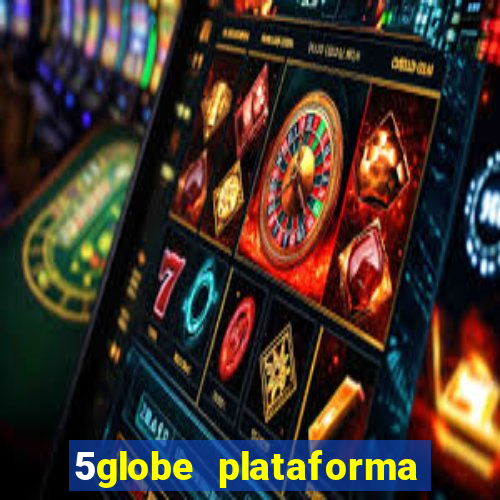 5globe plataforma de jogos